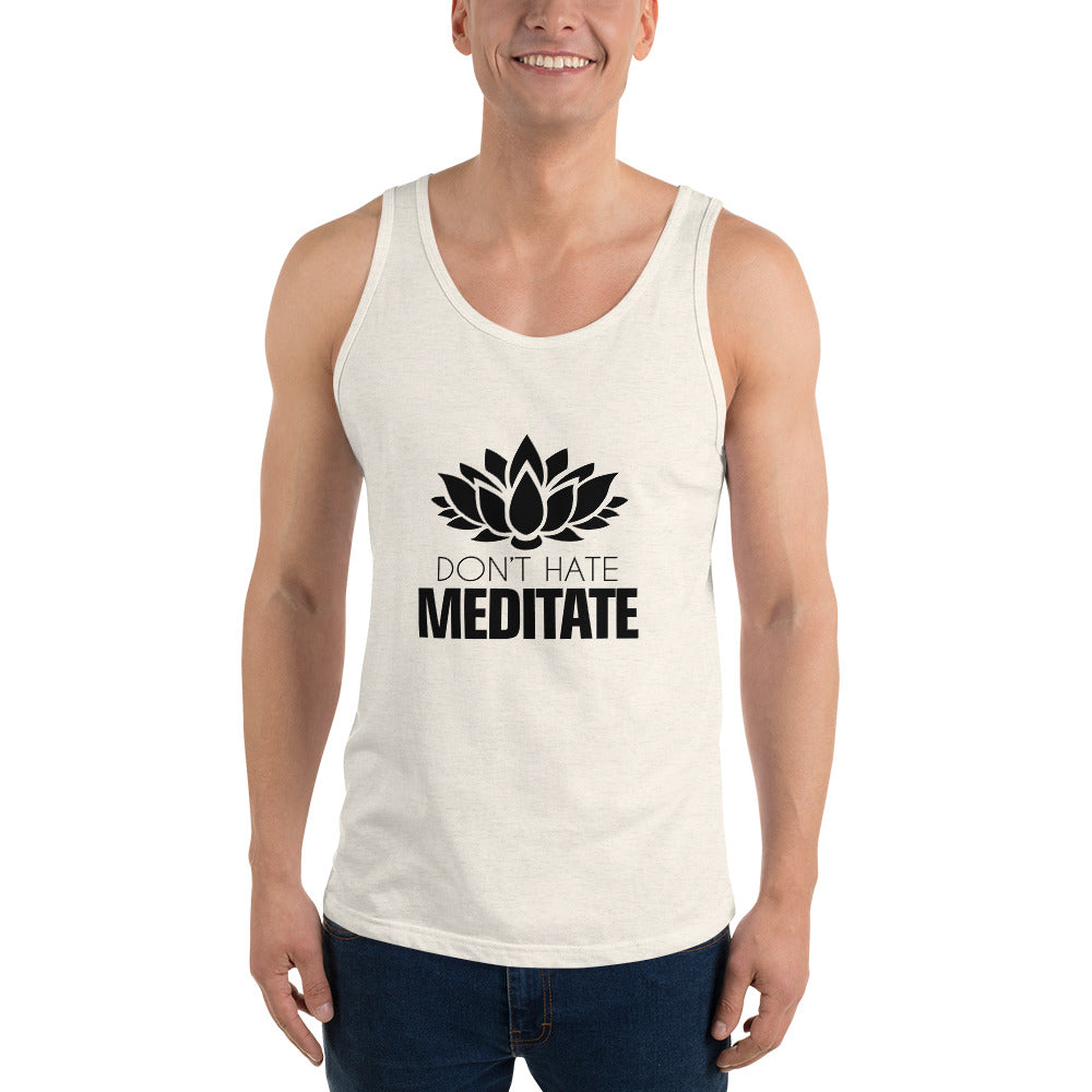 DON'T HATE MEDITATE - Unisex Tank Top