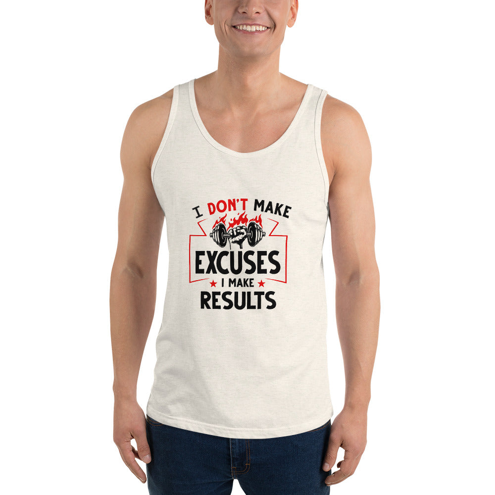 I DON'T MAKE EXCUSES - Unisex Tank Top