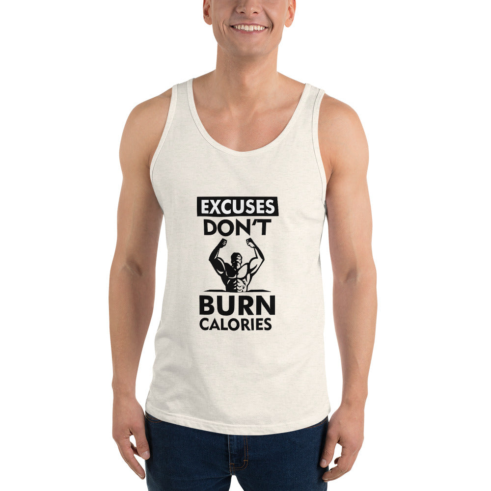 EXCUSES DON'T BURN CALORIES - Unisex Tank Top