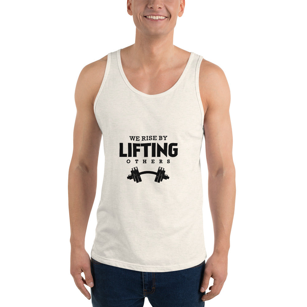 WE RISE BY LIFTING OTHERS - Unisex Tank Top