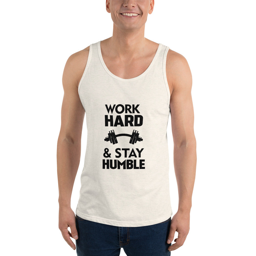 WORK HARD & STAY HUMBLE - Unisex Tank Top