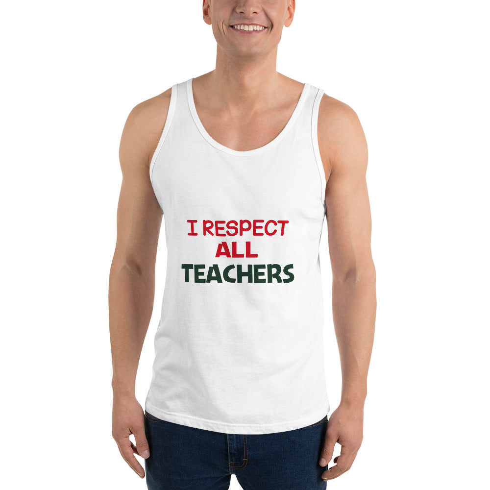 I RESPECT ALL TEACHERS - Unisex Tank Top