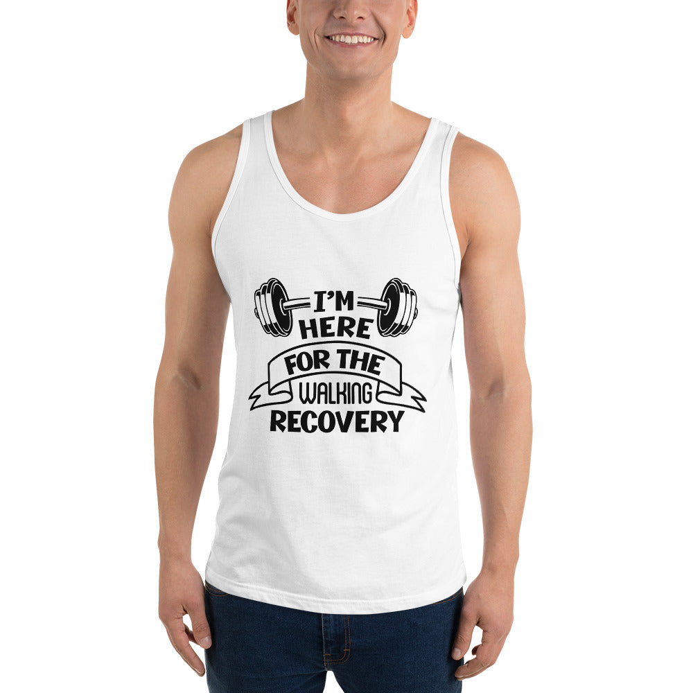 I'M HERE FOR THE WALKING RECOVERY - Unisex Tank Top