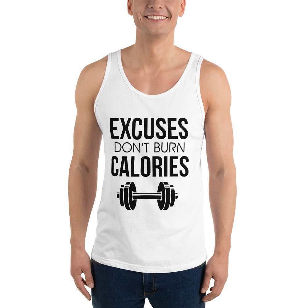 EXCUSES DON'T BURN CALORIES - Unisex Tank Top
