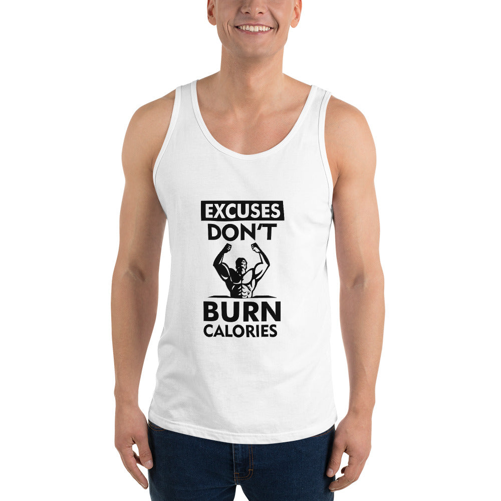 EXCUSES DON'T BURN CALORIES - Unisex Tank Top