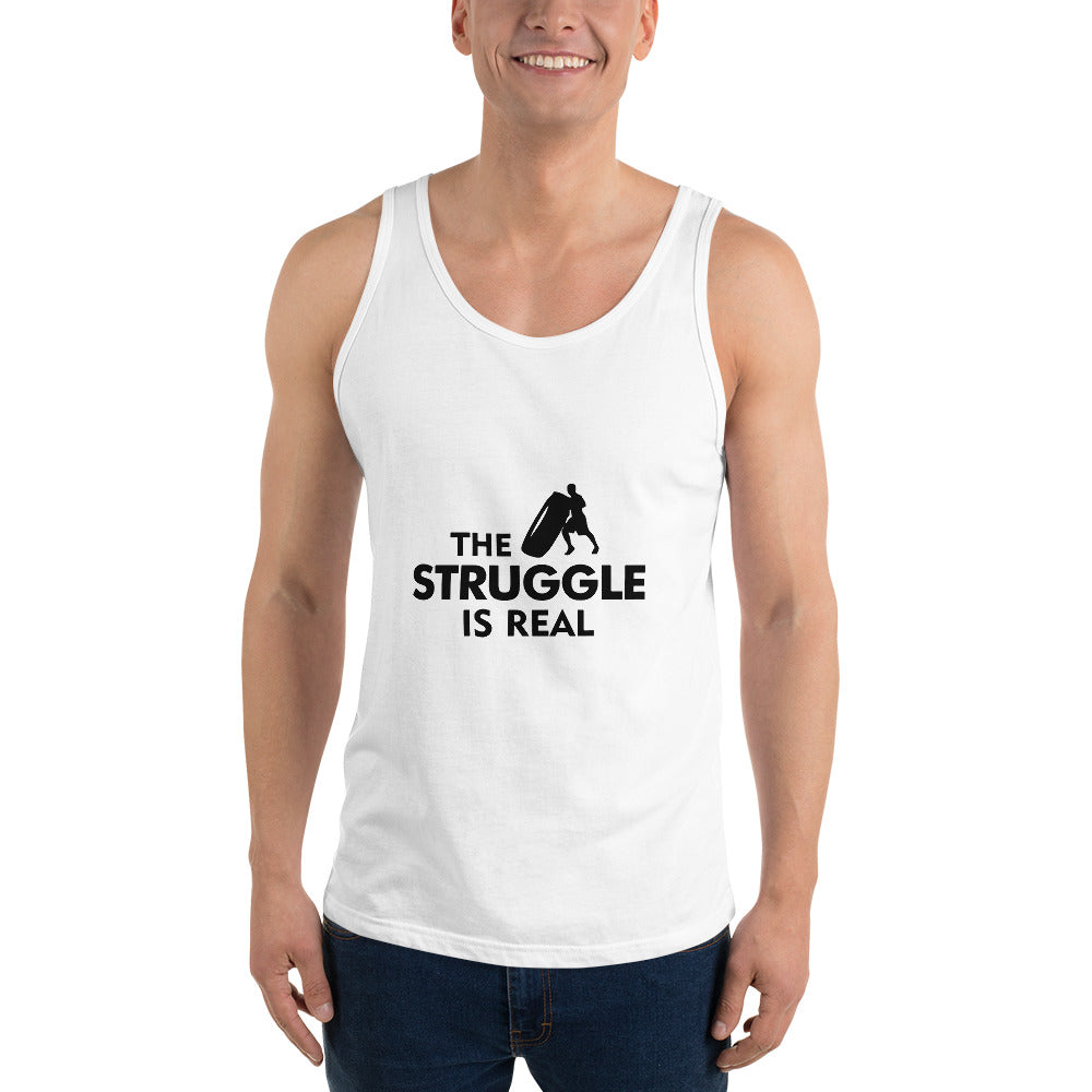 THE STRUGGLE IS REAL - Unisex Tank Top