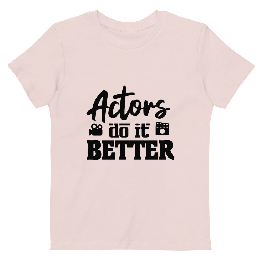 Actors do it better - Organic cotton kids t-shirt