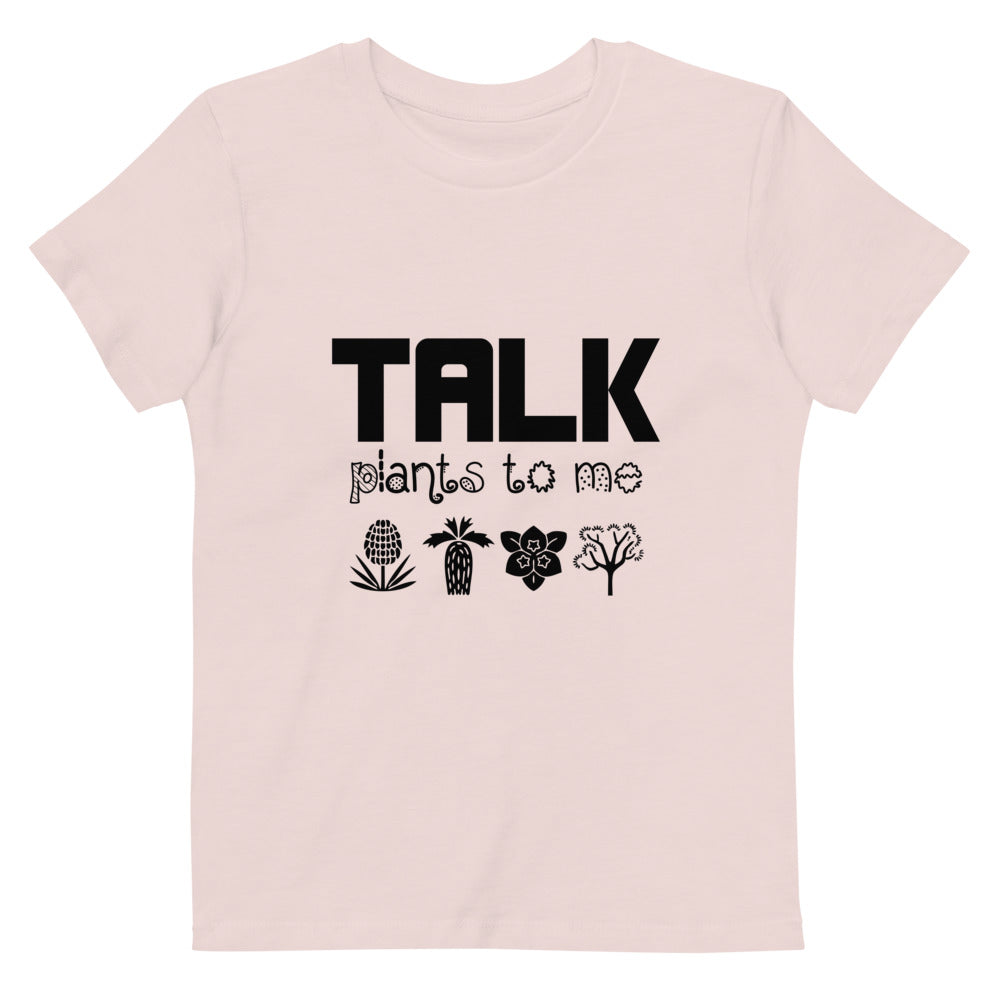 TALK PLANTS TO ME- Organic cotton kids t-shirt