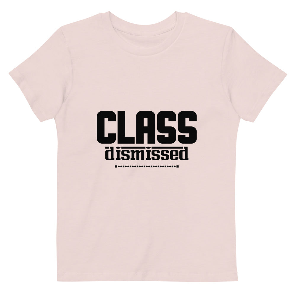 CLASS DISMISSED- Organic cotton kids t-shirt