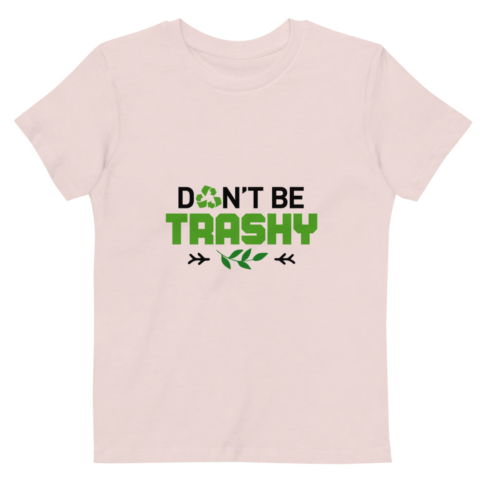 DON'T BE TRASHY - Organic cotton kids t-shirt