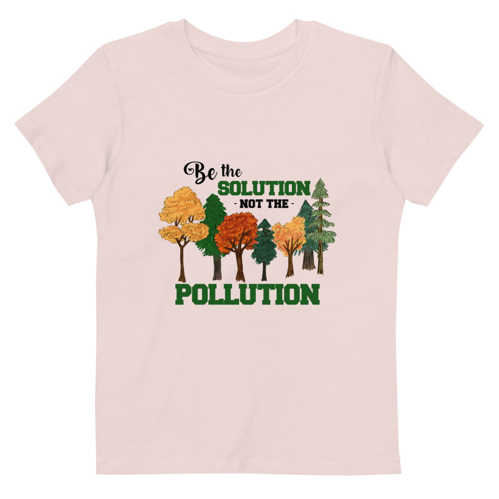 BE THE SOLUTION - Organic cotton kids t-shirt