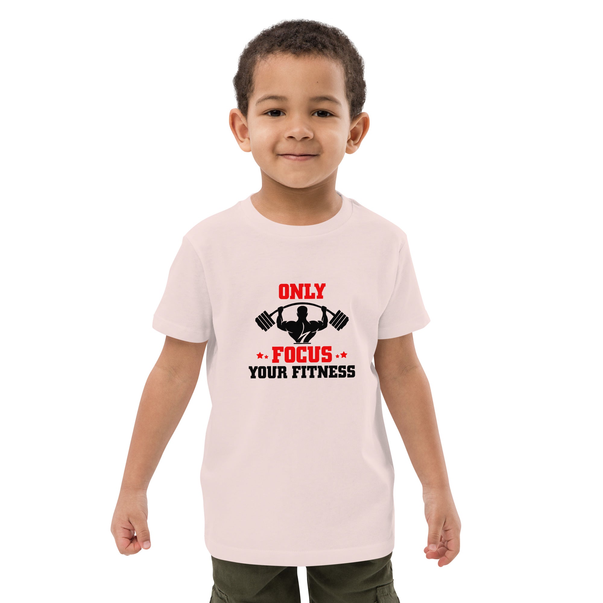 ONLY FOCUS YOUR FITNESS - Organic cotton kids t-shirt