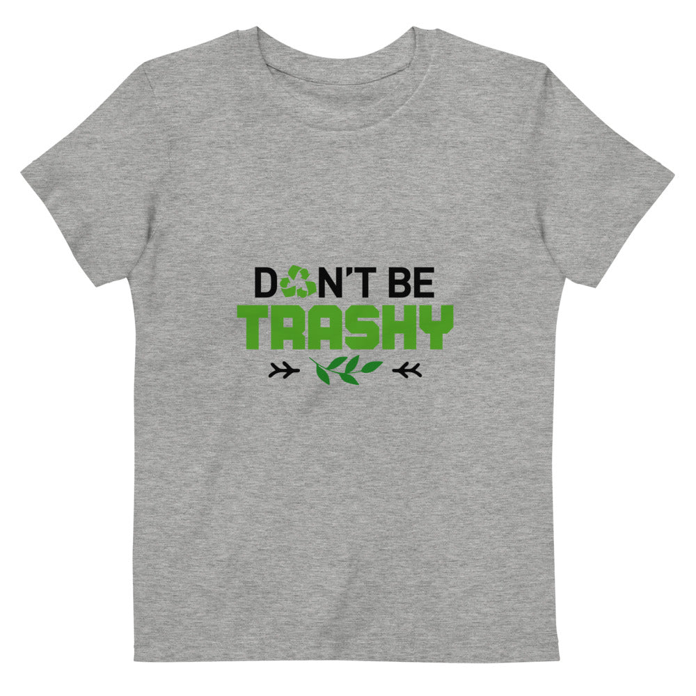 DON'T BE TRASHY - Organic cotton kids t-shirt