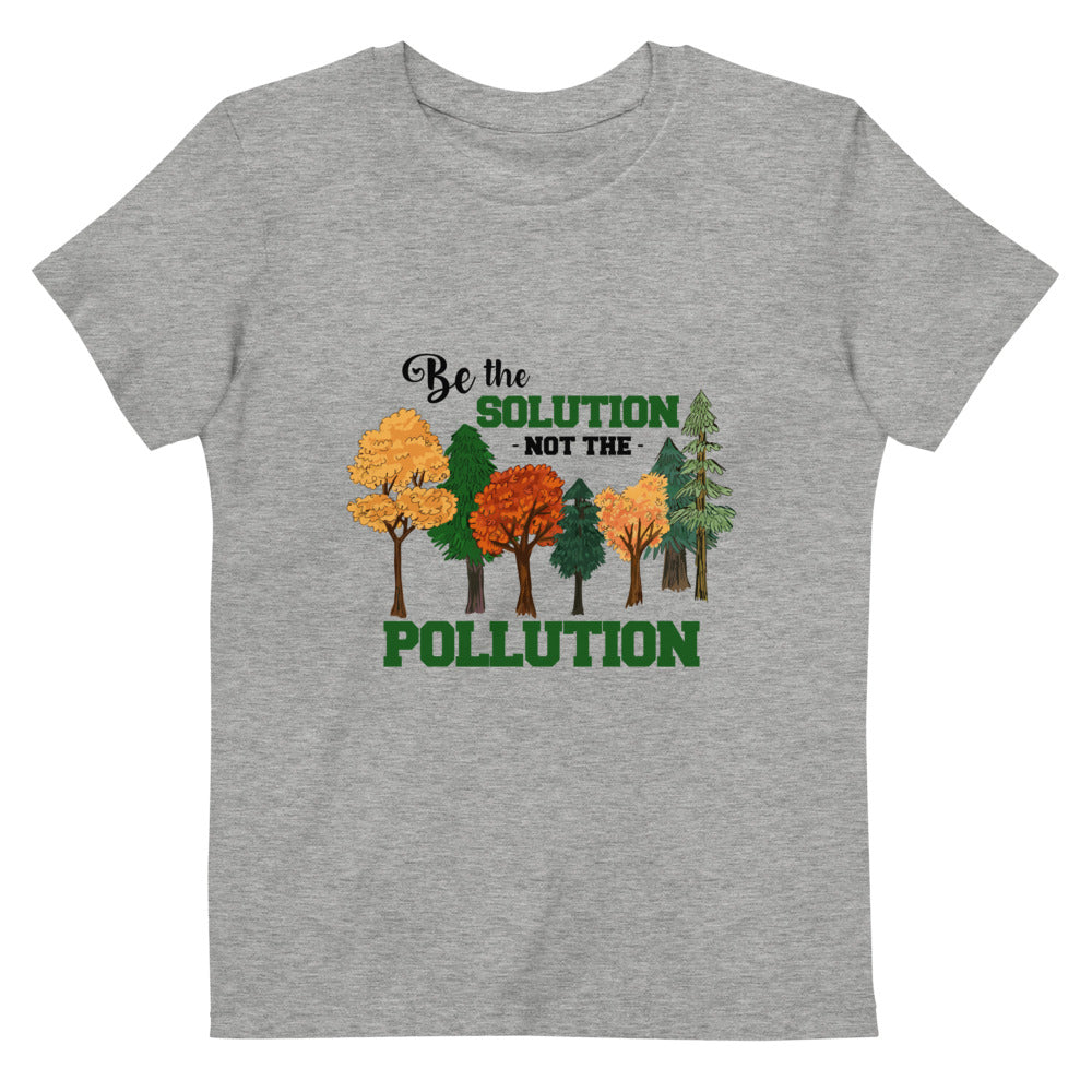 BE THE SOLUTION - Organic cotton kids t-shirt