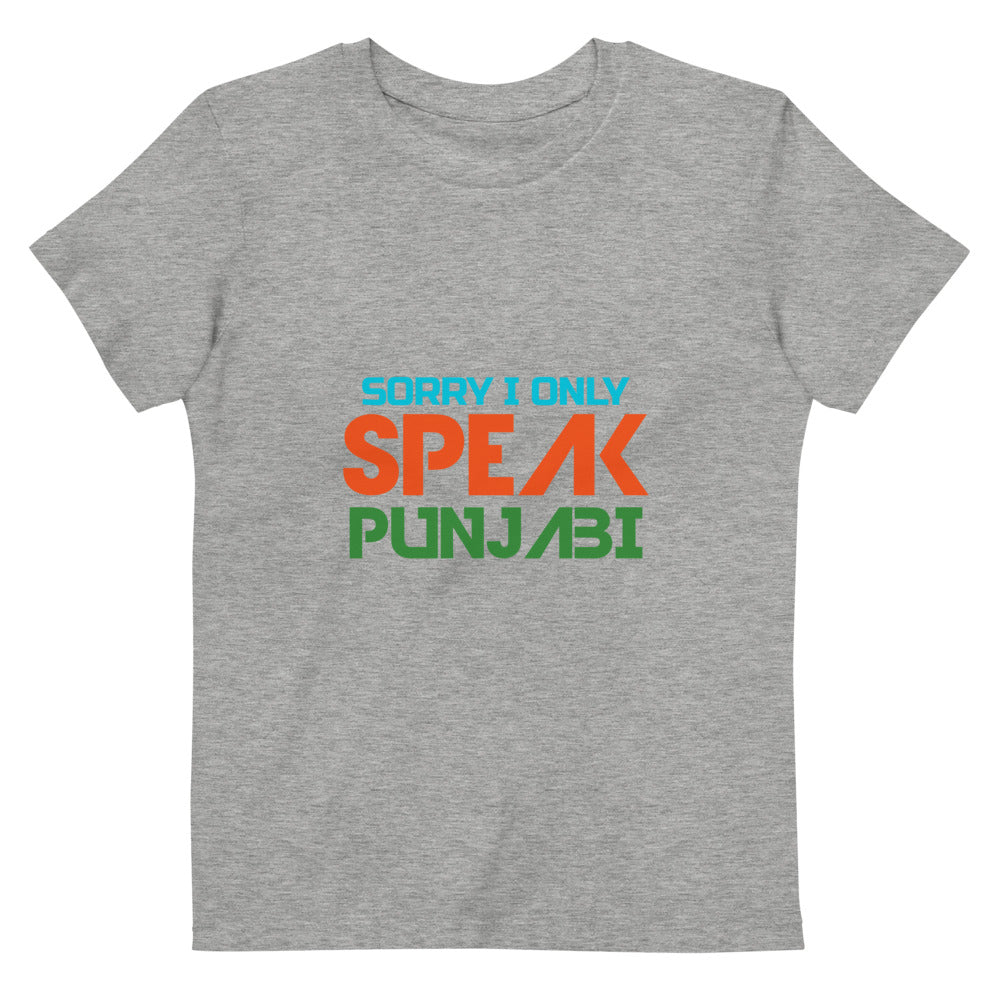 SORRY I ONLY SPEAK PUNJABI - Organic cotton kids t-shirt