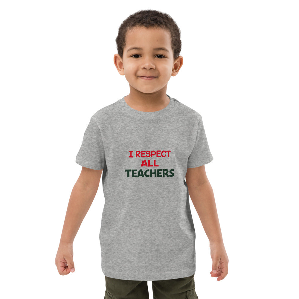 I RESPECT ALL TEACHERS - Organic cotton kids t-shirt