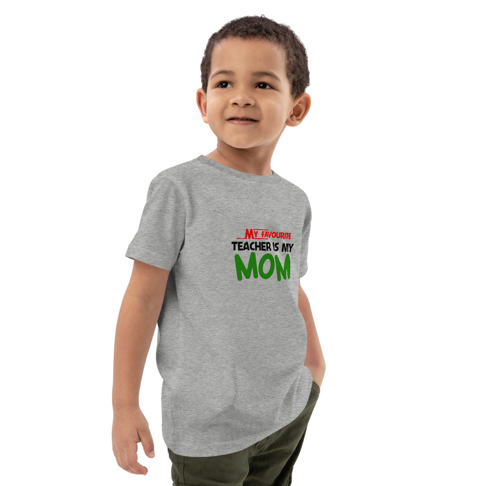 MY FAVOURITE TEACHER IS MOM - Organic cotton kids t-shirt