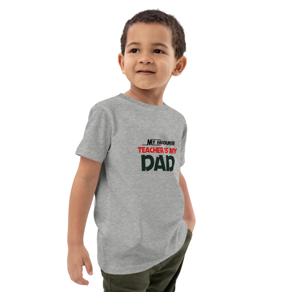 MY FAVOURITE TEACHER IS DAD - Organic cotton kids t-shirt