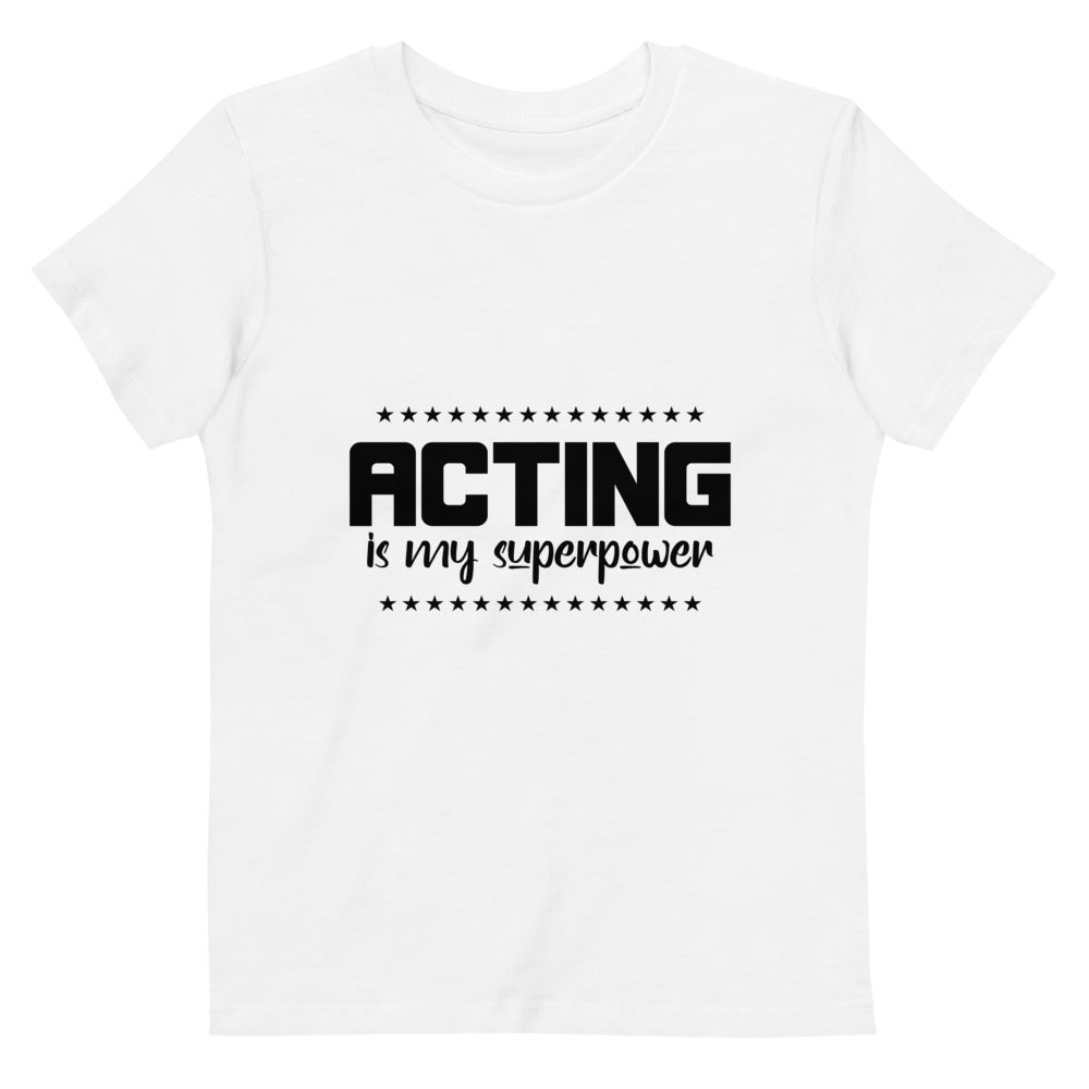 Acting is my superpower - Organic cotton kids t-shirt