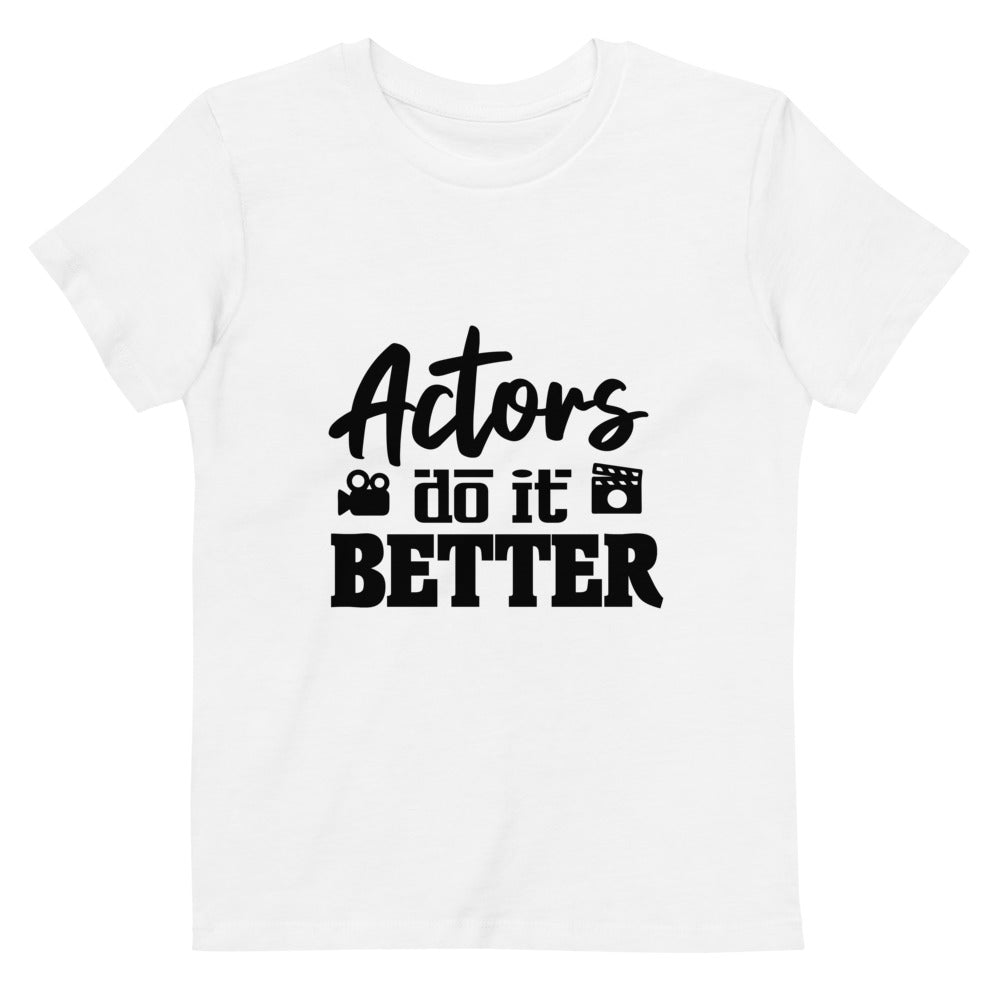 Actors do it better - Organic cotton kids t-shirt