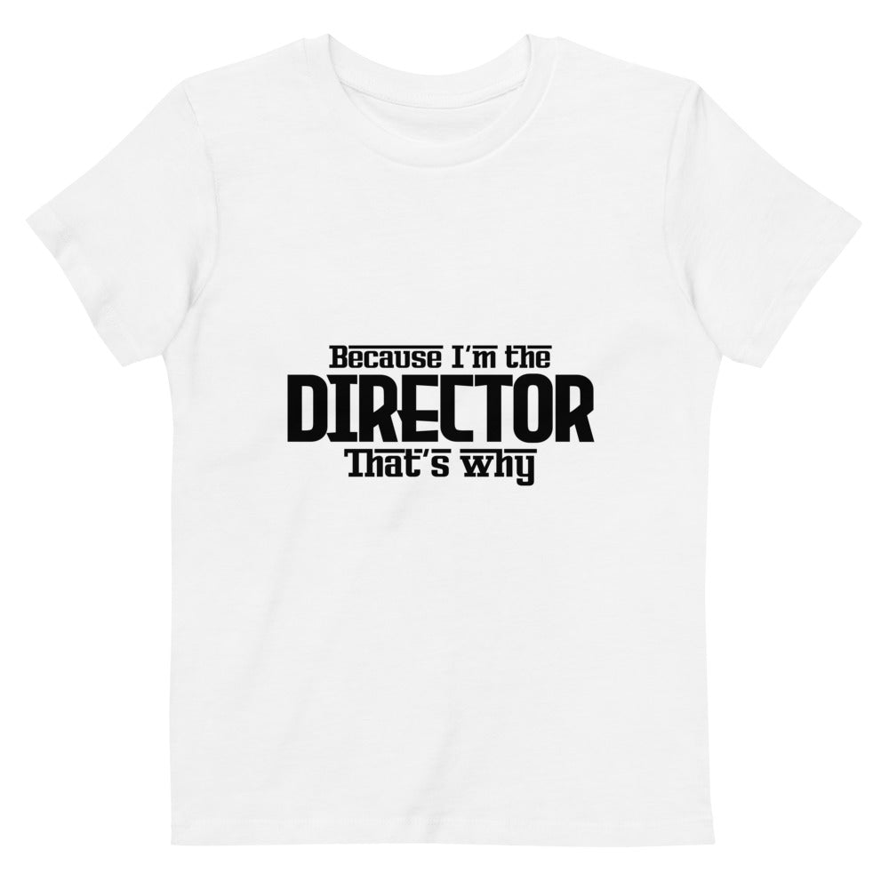 I'm the director- Organic cotton kids t-shirt