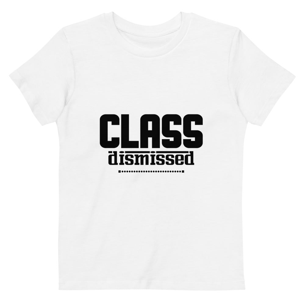 CLASS DISMISSED- Organic cotton kids t-shirt