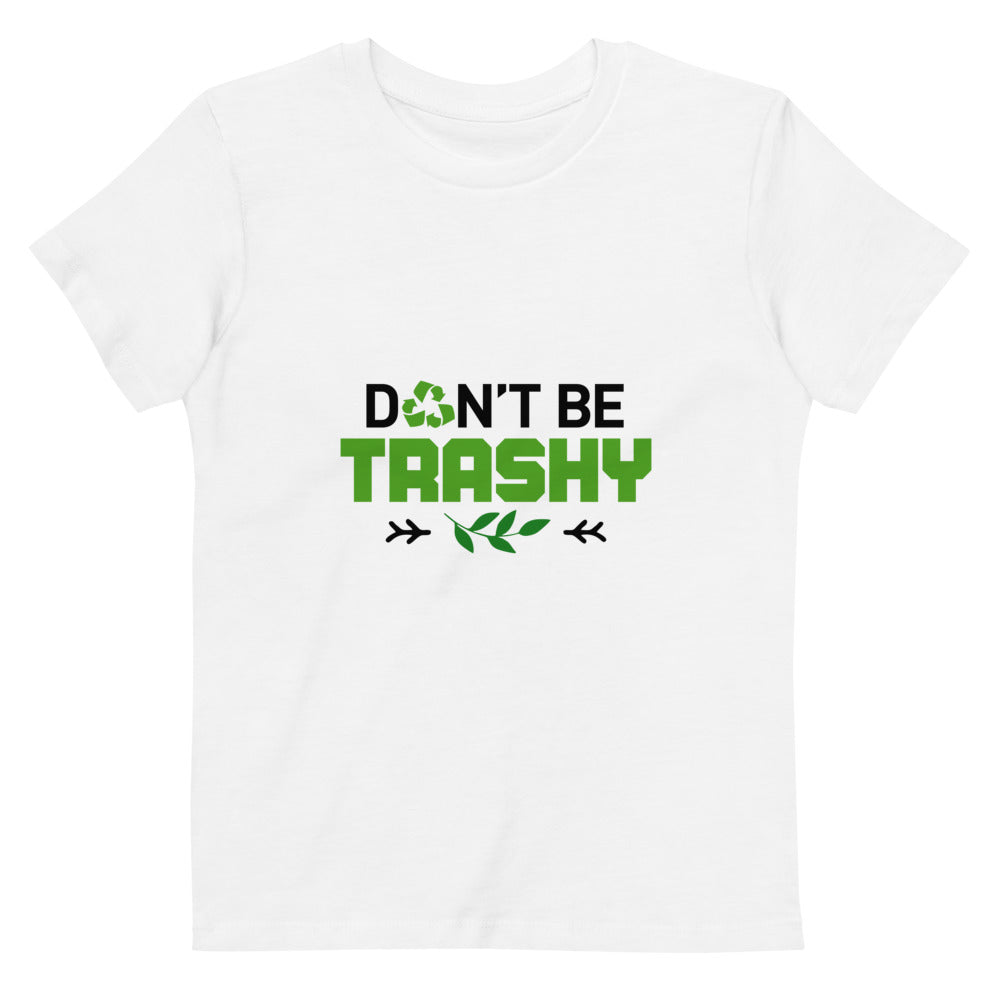 DON'T BE TRASHY - Organic cotton kids t-shirt