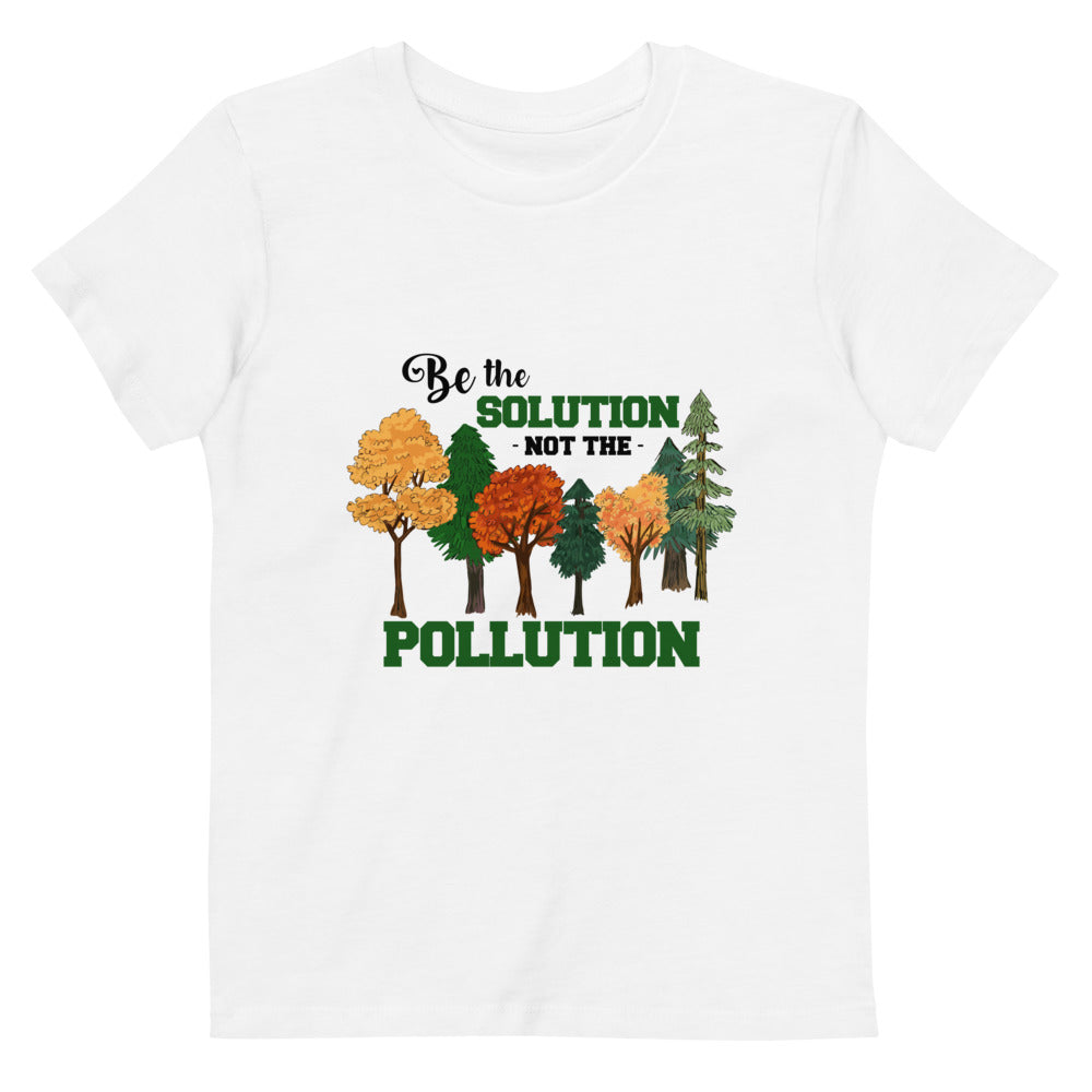 BE THE SOLUTION - Organic cotton kids t-shirt