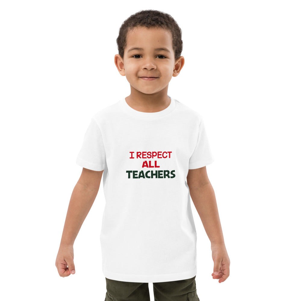 I RESPECT ALL TEACHERS - Organic cotton kids t-shirt