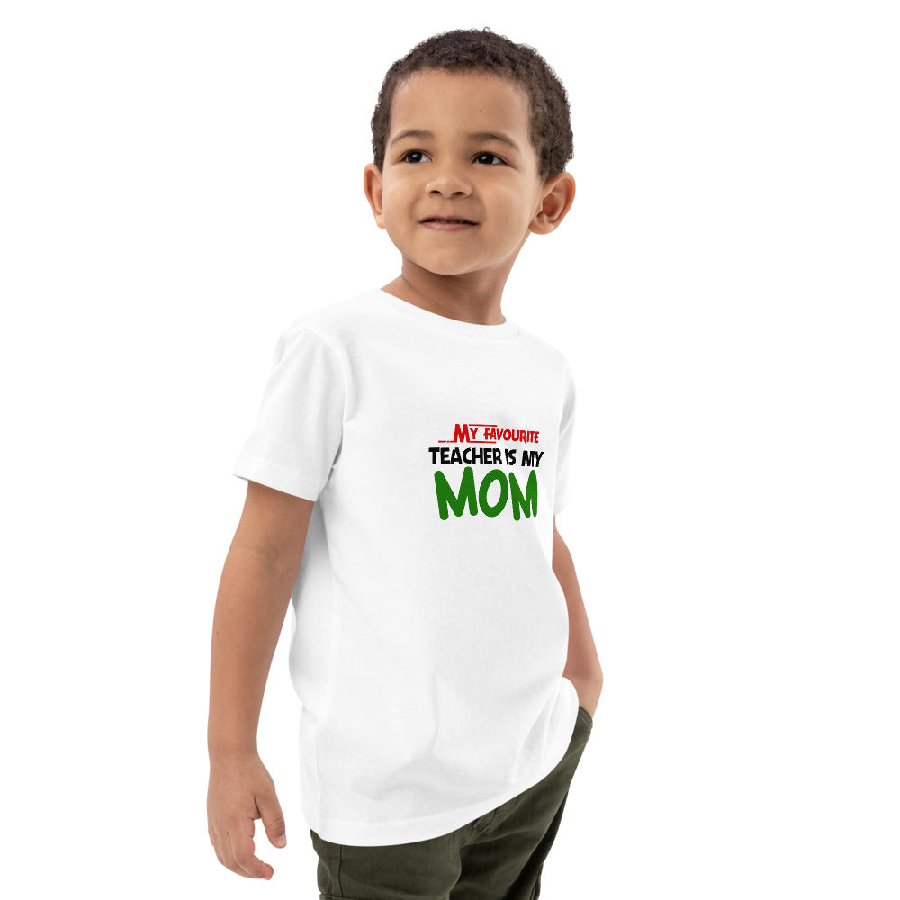 MY FAVOURITE TEACHER IS MOM - Organic cotton kids t-shirt