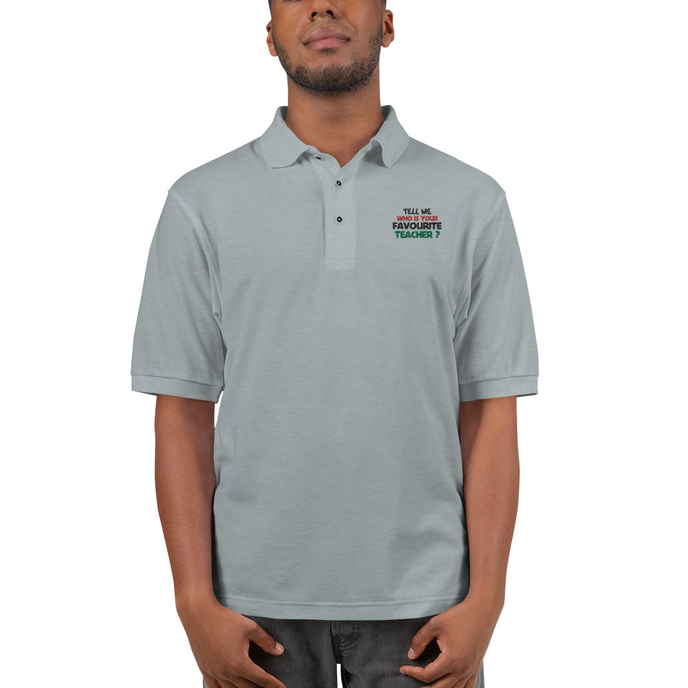 TELL ME WHO IS YOUR FAVOURITE TEACHER - Men's Premium Polo