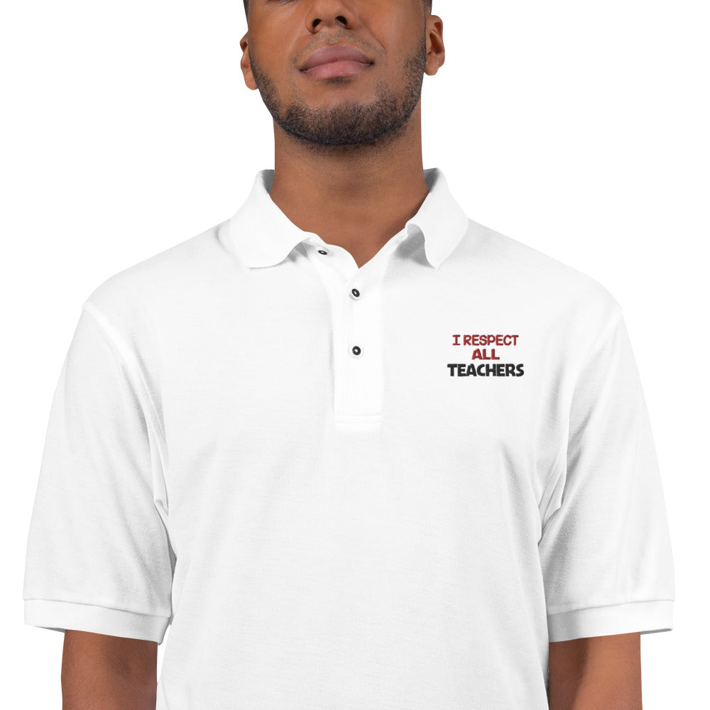 I RESPECT ALL TEACHERS - Men's Premium Polo