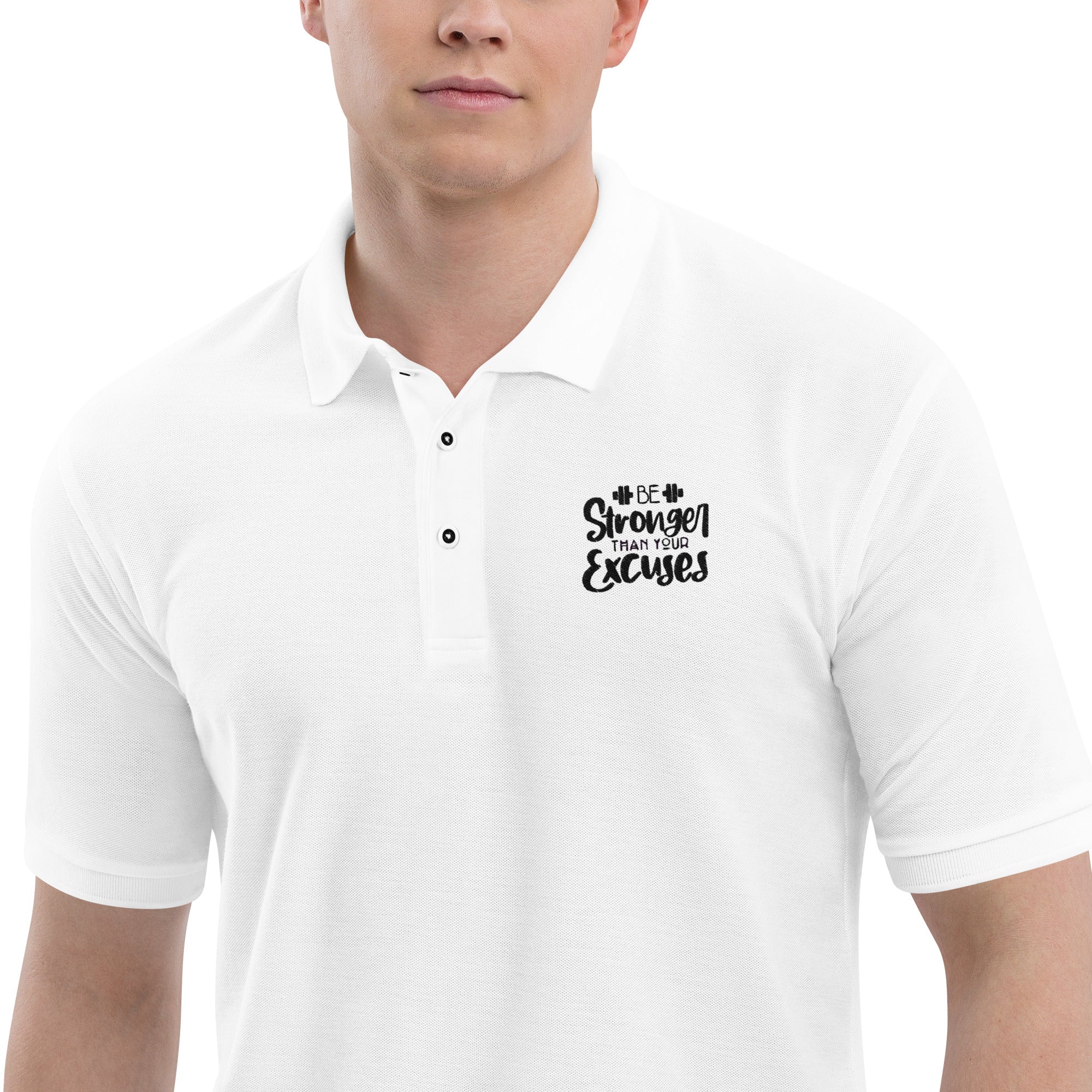 BE STRONGER THAN YOUR EXCUSES - Men's Premium Polo