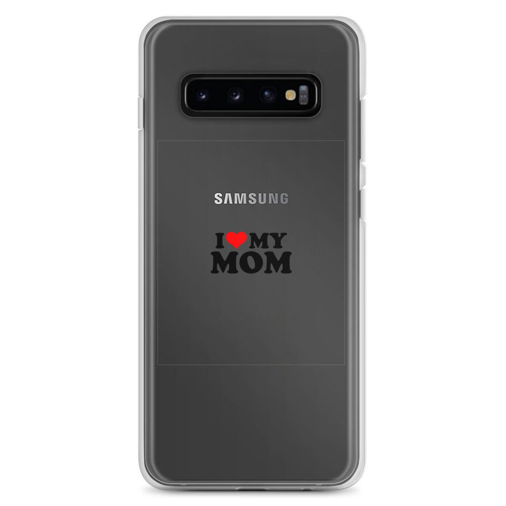 I love my mom- Samsung Case