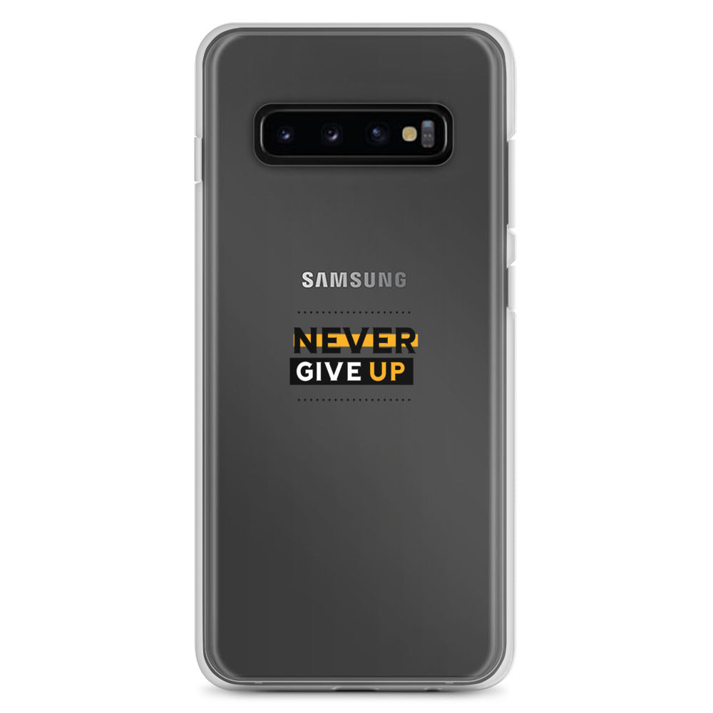 NEVER GIVE UP- Samsung Case