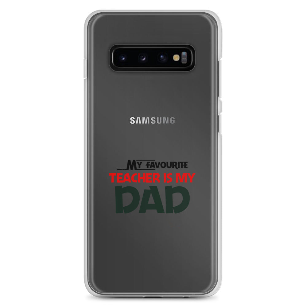 MY FAVOURITE TEACHER IS DAD - Samsung Case