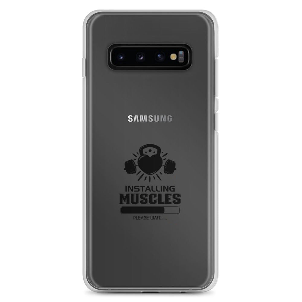 INSTALLING MUSCLES - Samsung Case