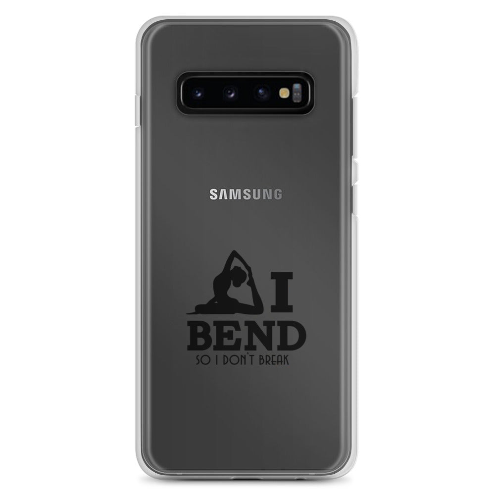 I BEND SO I DON'T BREAK - Samsung Case