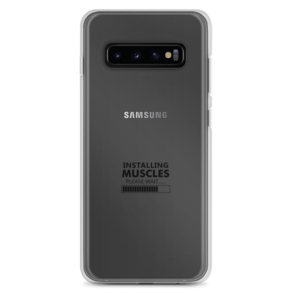 INSTALLING MUSCLES - Samsung Case