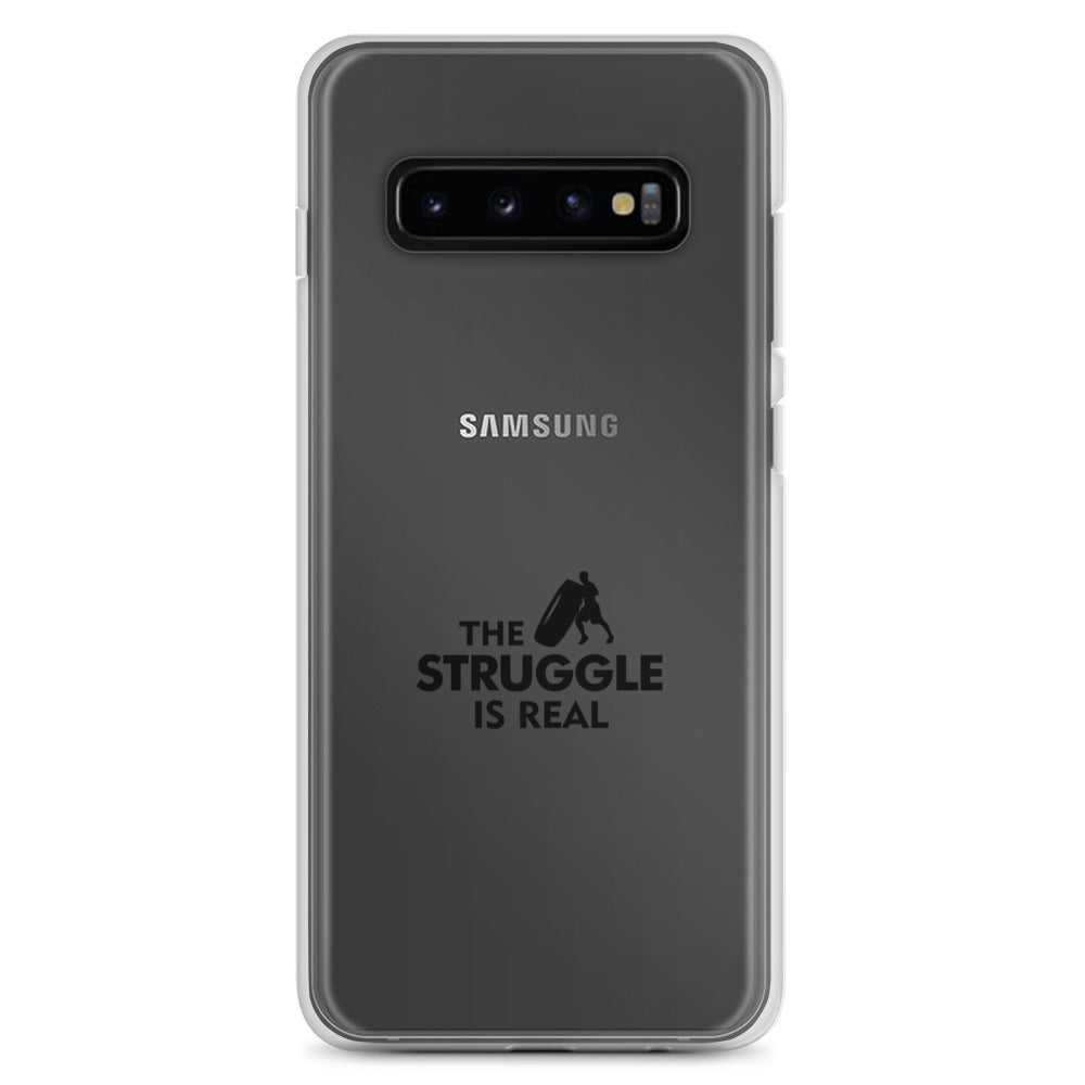 THE STRUGGLE IS REAL - Samsung Case