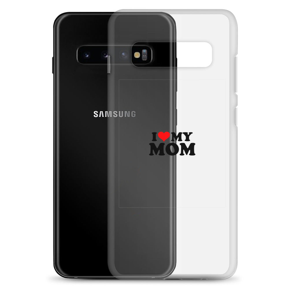 I love my mom- Samsung Case