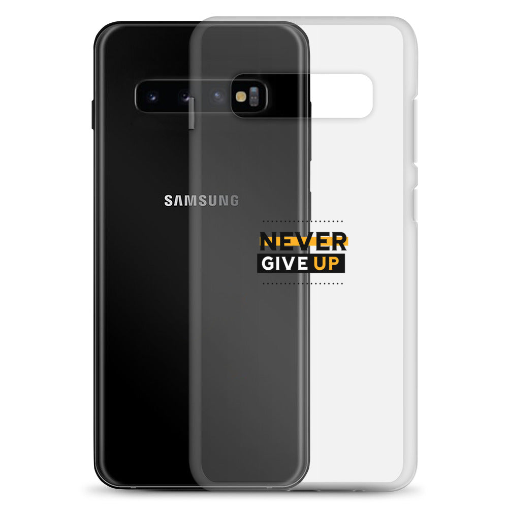 NEVER GIVE UP- Samsung Case