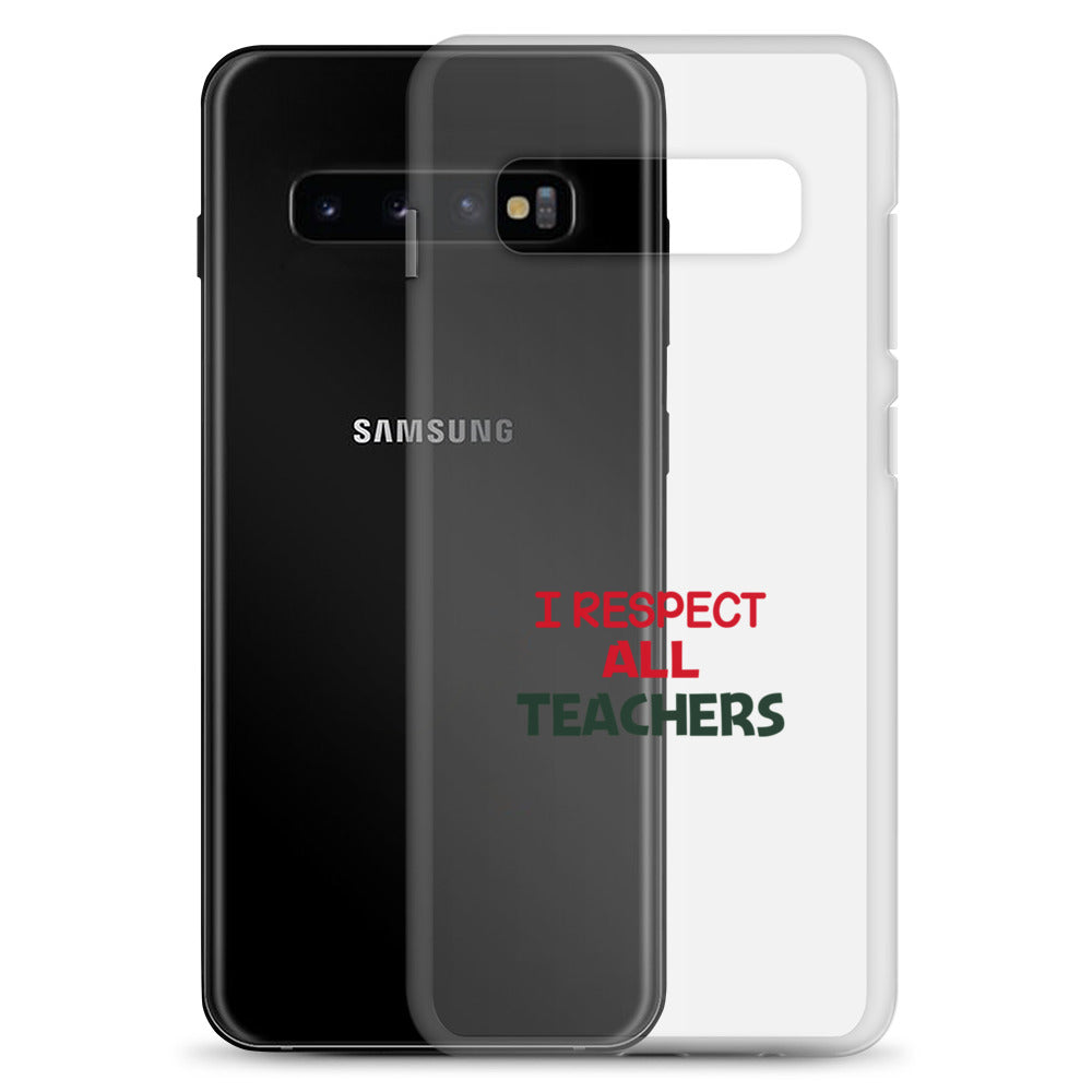 I RESPECT ALL TEACHERS - Samsung Case