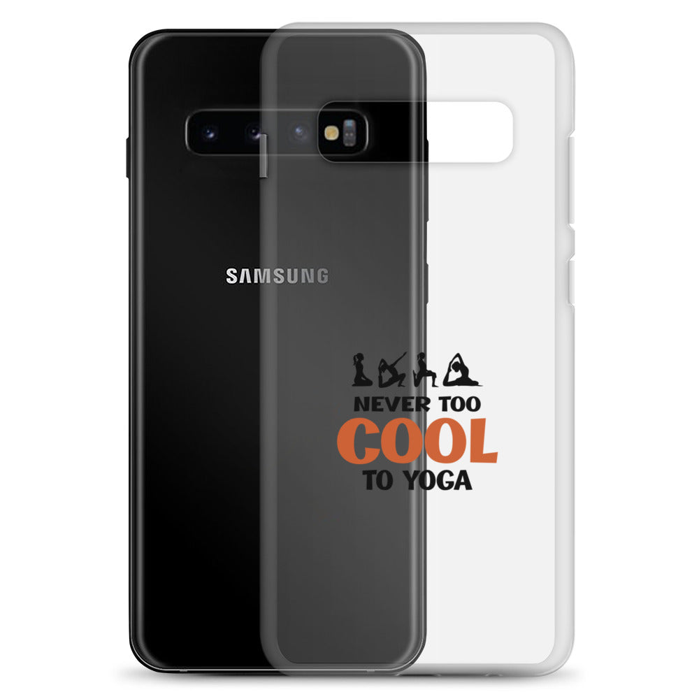 NEVER TOO COOL TO YOGA - Samsung Case