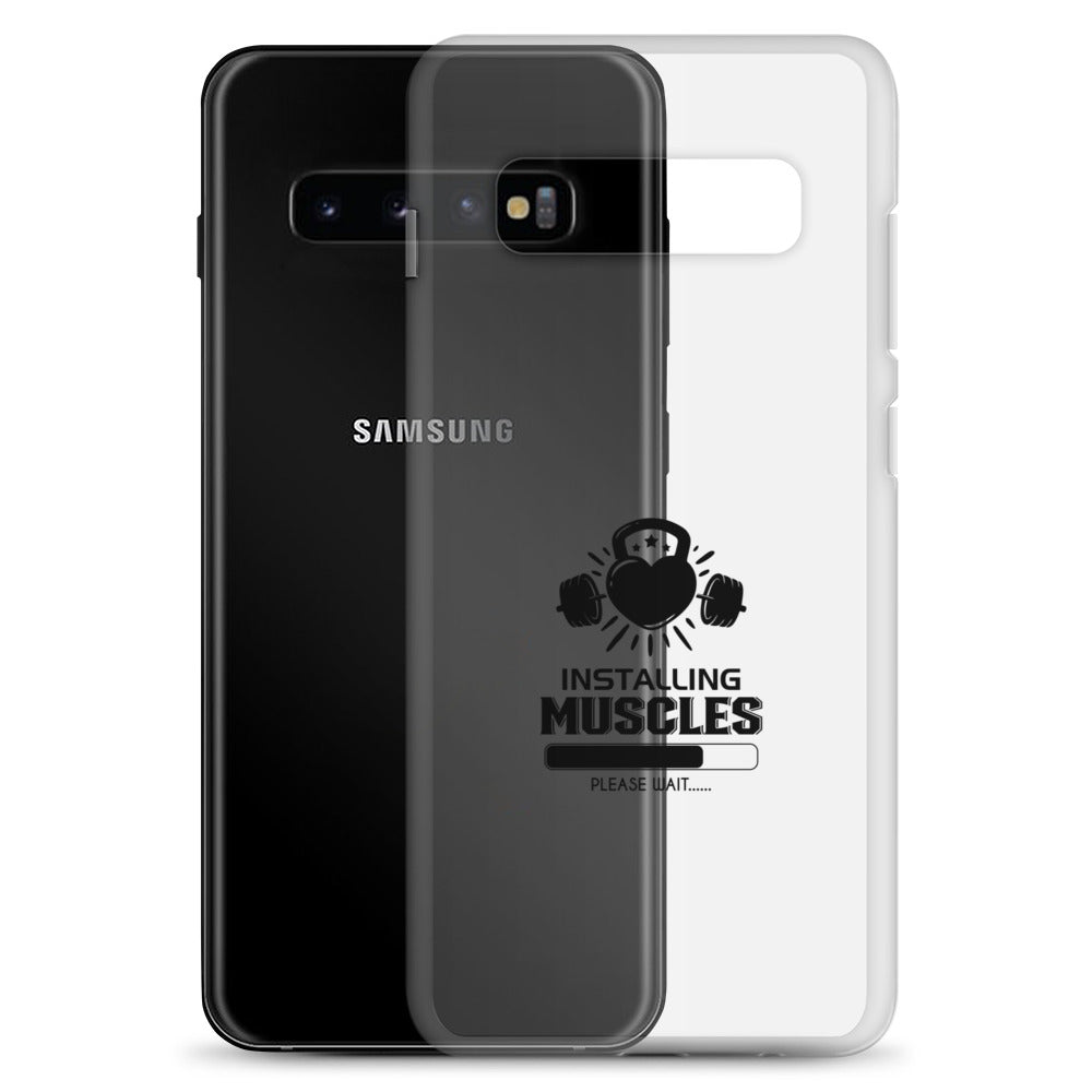 INSTALLING MUSCLES - Samsung Case