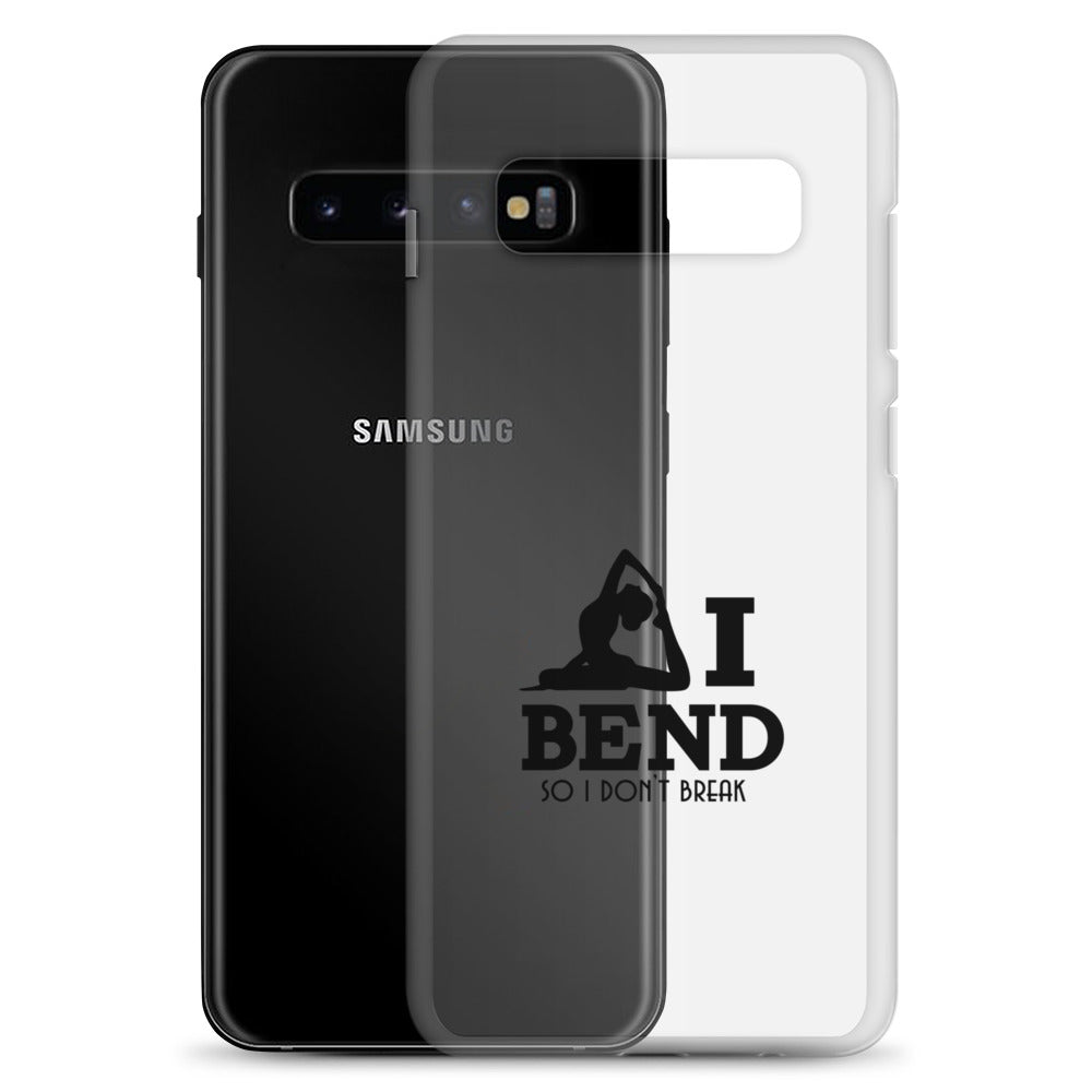 I BEND SO I DON'T BREAK - Samsung Case