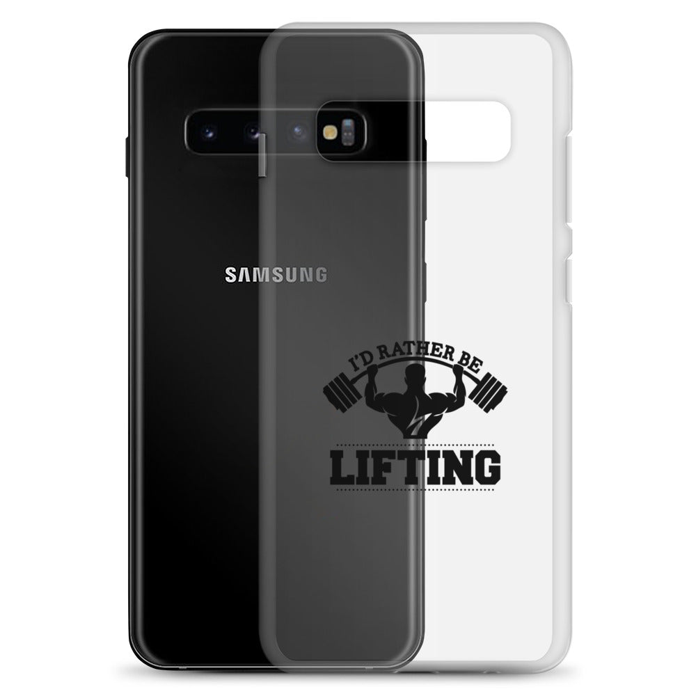 I'D RATHER BE LIFTING - Samsung Case