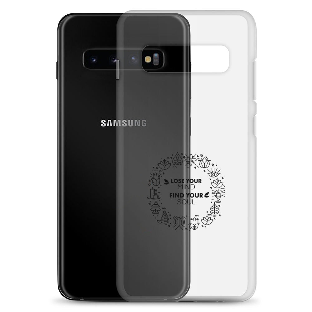 LOSE YOUR MIND FIND YOUR SOUL - Samsung Case