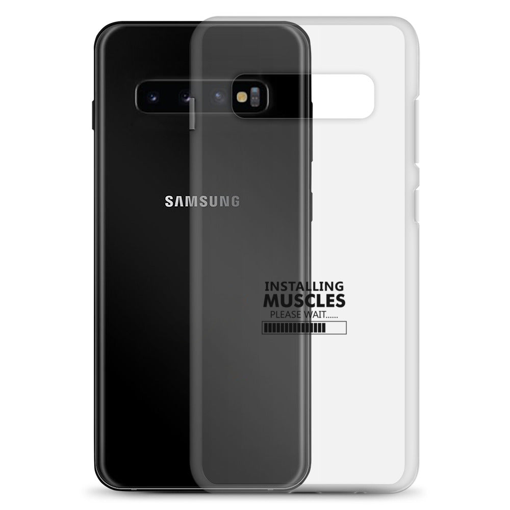 INSTALLING MUSCLES - Samsung Case