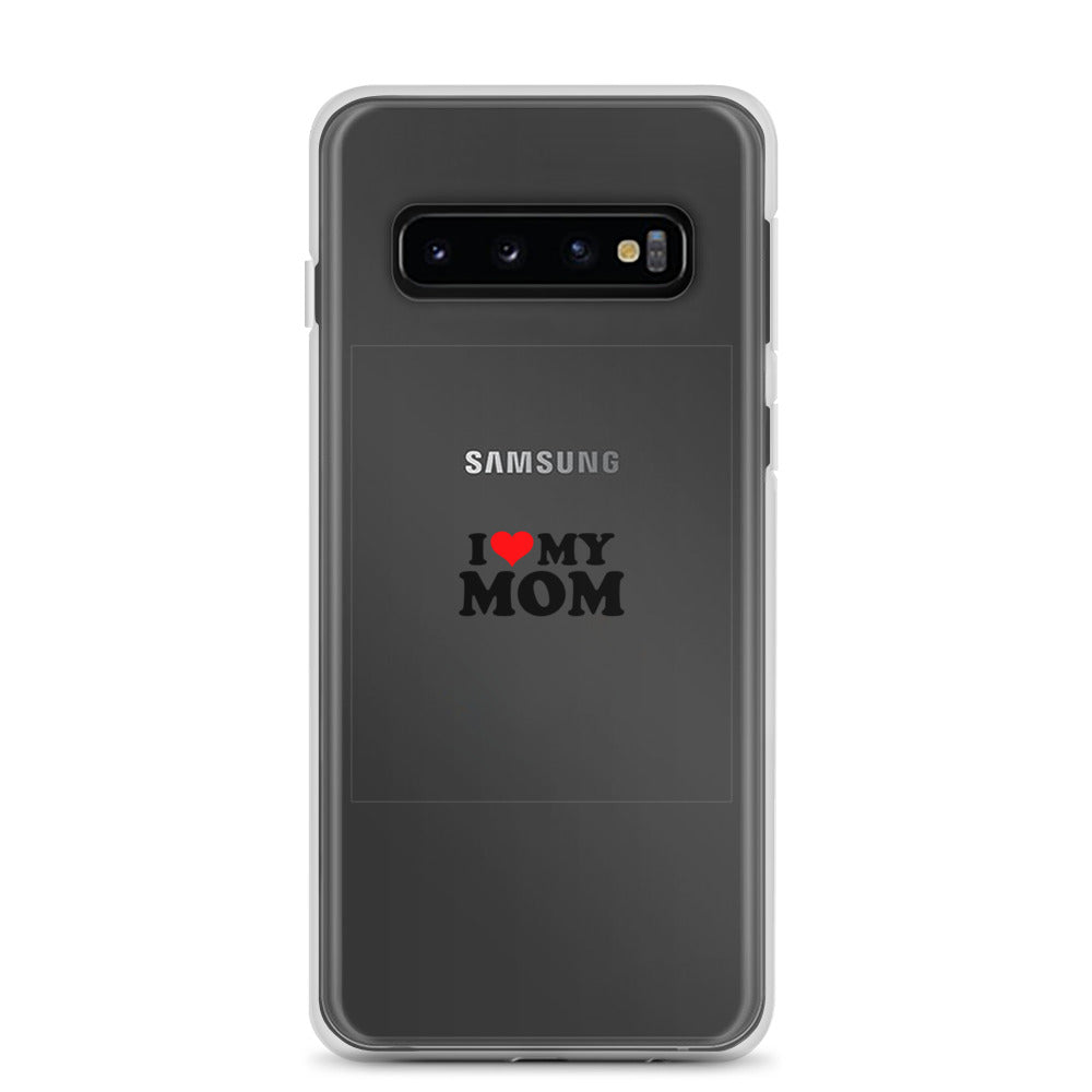 I love my mom- Samsung Case